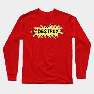 Destroy Long Sleeve T-Shirt